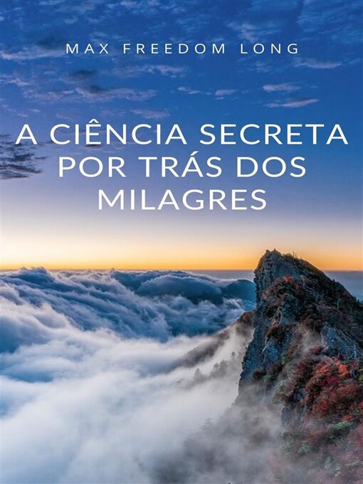 Title details for A ciência secreta por trás dos milagres (traducido) by Max Freedom - Available